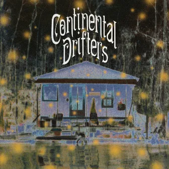 Continental Drifters by Continental Drifters