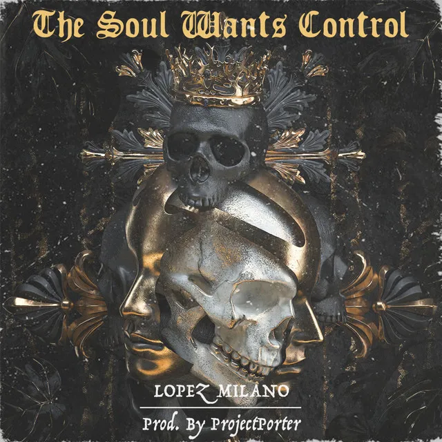 The Soul Wants Control