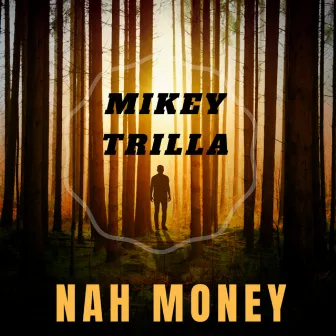 Nah money (Remix) by Mikey Trilla