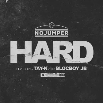 Hard (feat. Tay-K and BlocBoy JB) by No Jumper