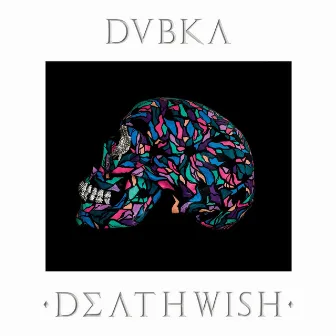 Deathwish EP by Dubka