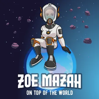 On Top of the World by Zoe Mazah