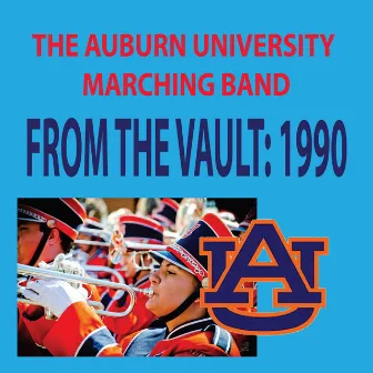 From the Vault - The Auburn University Marching Band 1990 Season by Auburn University Bands