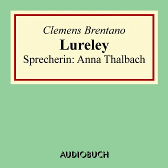 Lureley (Zu Bacharach am Rheine) by Clemens Brentano