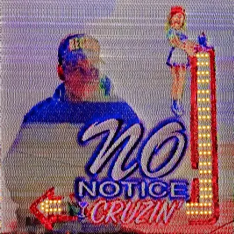 No Notice by CRUZIN