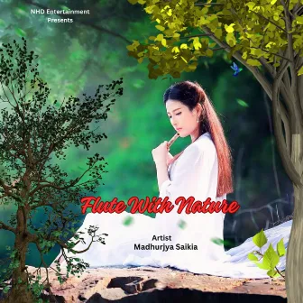 Flute with Nature by Madhurjya Saikia