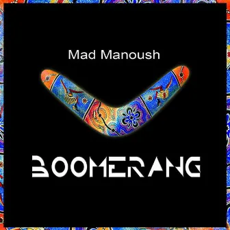 Boomerang (Radio Mix) by Mad Manoush