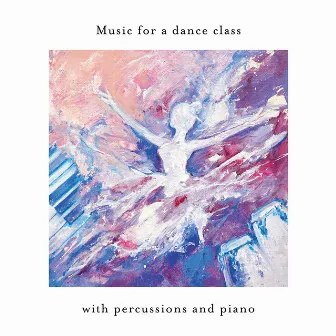 Music for a dance class with percussions and piano by MFD