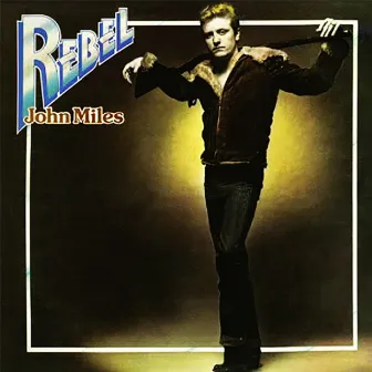 Rebel (Remastered 1985) by John Miles