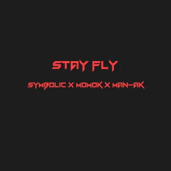 STAY FLY (Remastered) by SYLBOLIC