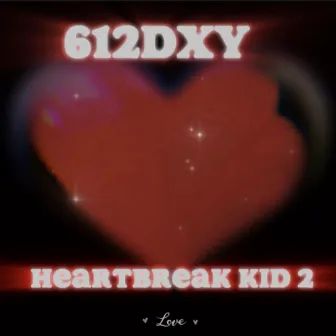 HeartBreak Kid 2 by 612DXY