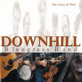 The Grass of Thor by Downhill Bluegrass Band