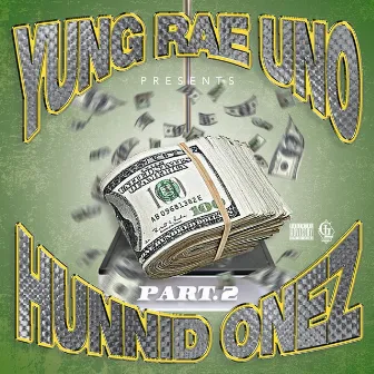 Hunnid Onez, Pt. 2 by Yung Rae Uno