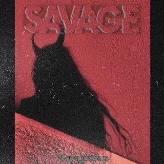 Savage by Natalie Cruz