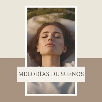 Melodías de Sueños: Música Relajante para Dormir y Descansar by Atraer Dinero