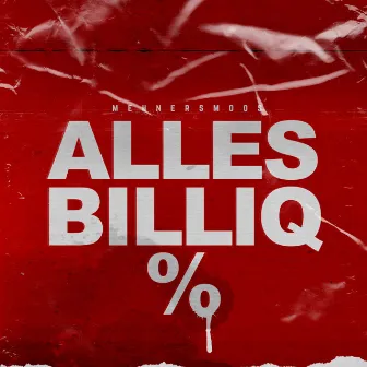 Alles billiq by Mehnersmoos