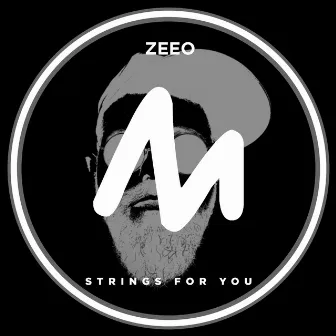 Strings for You (Extended Mix) by Zeeo