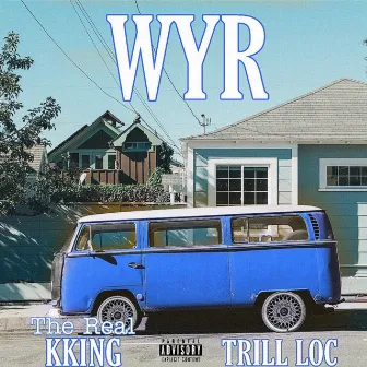 WYR by Trill Loc