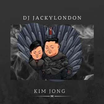 Kim Jong by Dj Jackylondon