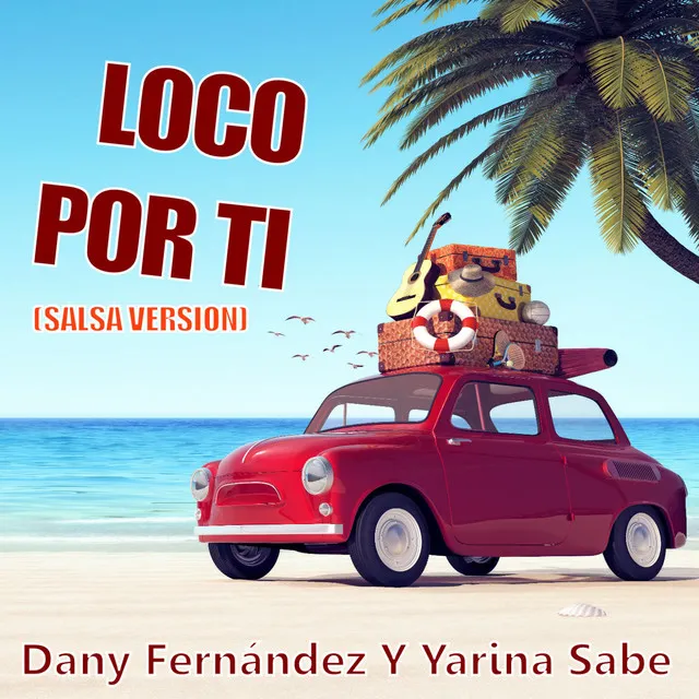 Loco por Ti - Salsa Version