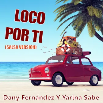 Loco por Ti (Salsa Version) by Yarina Sabe