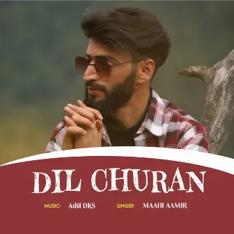 Dil Churan by maahi aamir