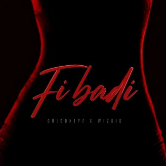 Fibadi (feat. Wizkid) by Chidokeyz