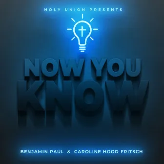 Now You Know by Benjamin Paul