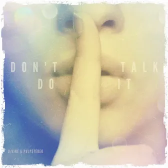 Don't Talk, Do It! by D-Vine