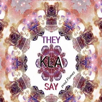 They Say by KLA