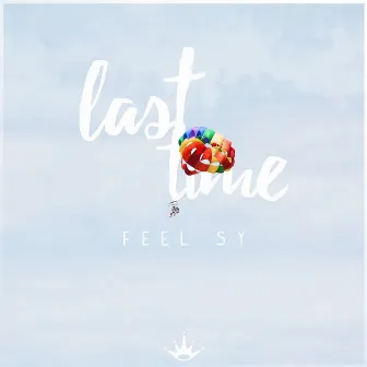 Last Time by Feel S.Y