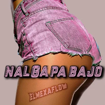 Nalga Pa Bajo by ElMexaFlow