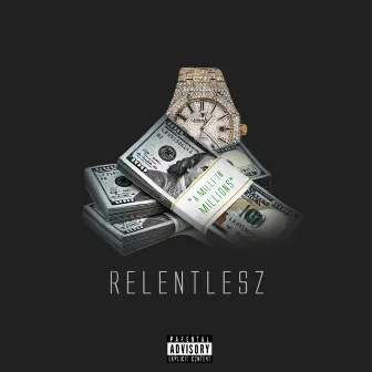 A Milli in Millions by Relentlesz