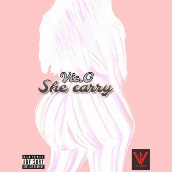 She Carry by Vic.O