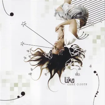 Come Closer by Lika