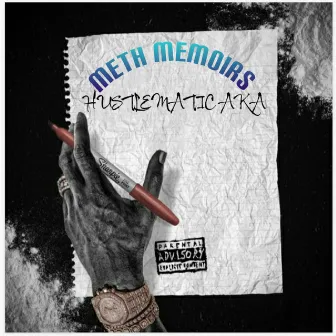 Meth Memoirs by Hustlematic aka