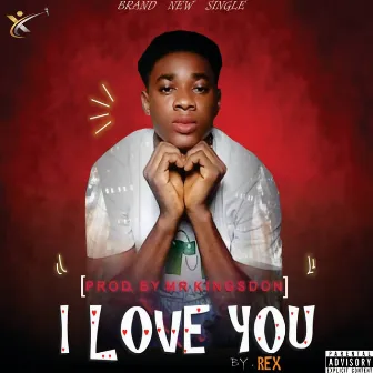 I Love You by Rex