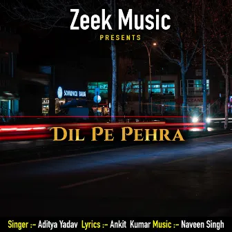 Dil Pe Pehra by Aditya Yadav