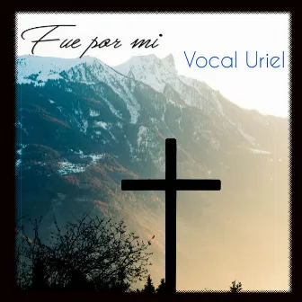 Fue por mi by Vocal Uriel