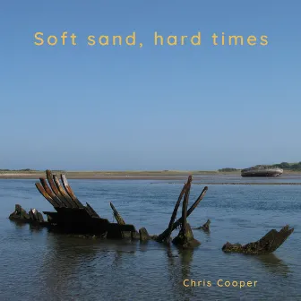 Soft sand, hard times by Chris Cooper