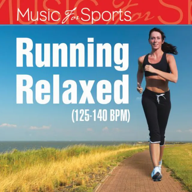 Music for Sports: Running Relaxed (125 - 140 Bpm)