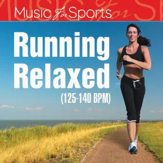 Music for Sports: Running Relaxed (125 - 140 Bpm) by The Gym Allstars