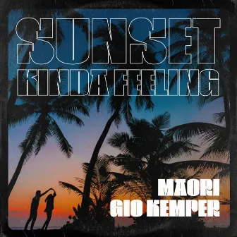 Sunset Kinda Feeling by Maori