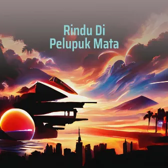 Rindu Di Pelupuk Mata by Ibnu