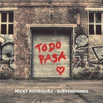 Todo Pasa by Micky Rodriguez