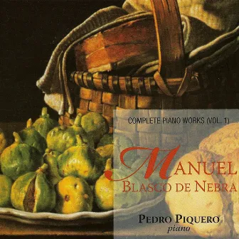 Manuel Blasco De Nebra: Complete Piano Works Vol. 1 by Pedro Piquero