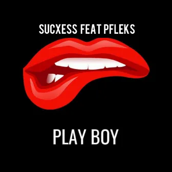 PLAY BOY by Sucxess