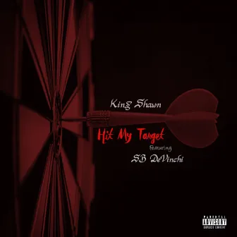 Hit My Target by King Shawn