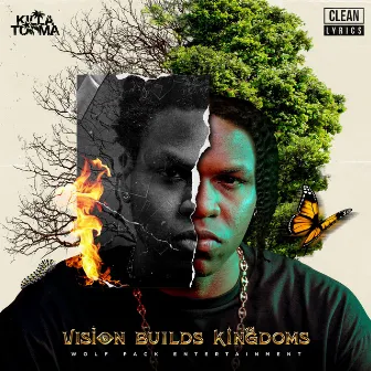 Vision Builds Kingdoms by KillaTooma