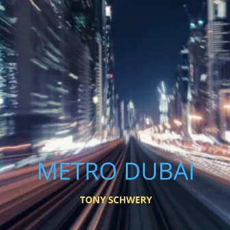 Metro Dubai by Tony Schwery